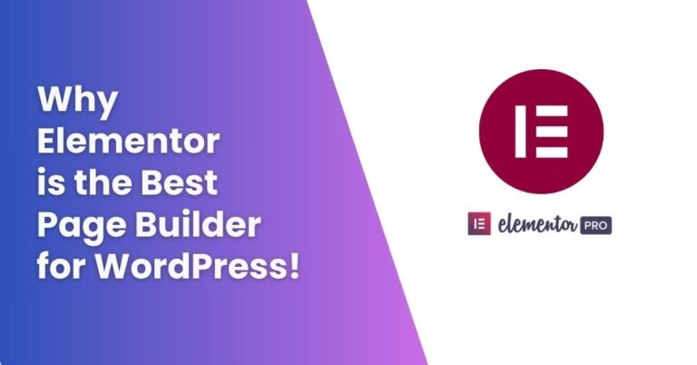 Why Elementor is the Best Page Builder for WordPress